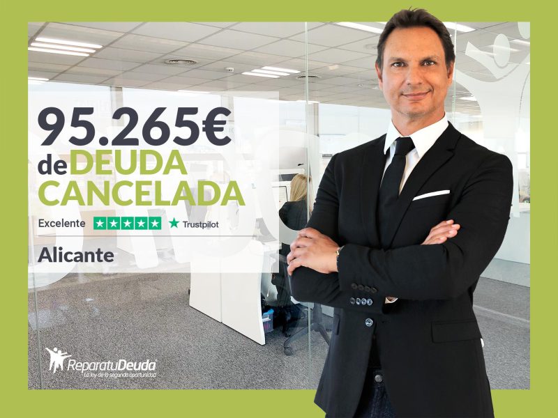 Repara tu Deuda cancela 95.265? en Alicante (Comunidad Valenciana) con la Ley de la Segunda Oportunidad