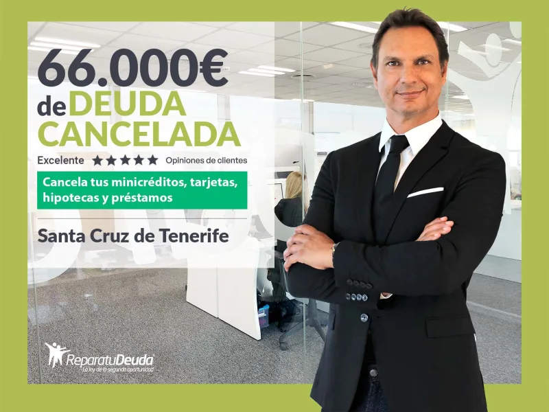 Repara tu Deuda Abogados cancela 66.000? en Tenerife (Canarias) con la Ley de Segunda Oportunidad