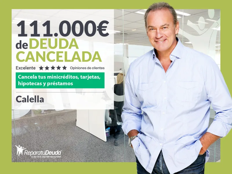 Repara tu Deuda Abogados cancela 111.000? en Calella (Barcelona) con la Ley de Segunda Oportunidad